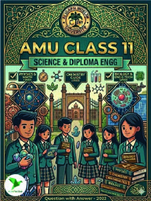 AMU Class 11 (Science) & Diploma in Engineering Que and Ans- 2022