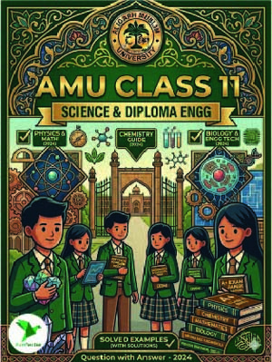 AMU Class 11 (Science) & Diploma in Engineering Que and Ans- 2024