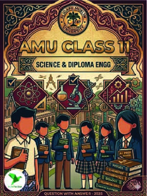 AMU Class 11 (Science) & Diploma in Engineering Que and Ans- 2025