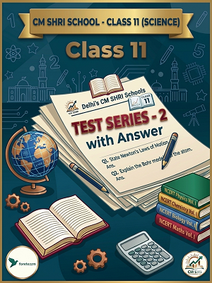 CM SHRI CLASS 11 Science (Test Series - 1)