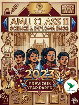 AMU Class 11 (Science) & Diploma in Engineering Que and Ans- 2023