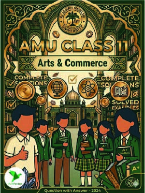 AMU Class 11 Arts & Commerce Que and Ans- 2024
