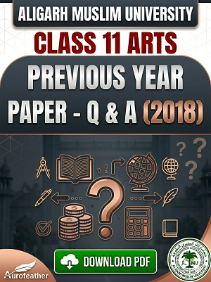 AMU Class 11 Arts (Q & A) - 2018