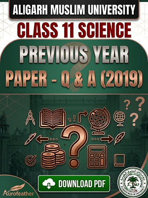AMU Class 11 (Science) Q & A - 2019