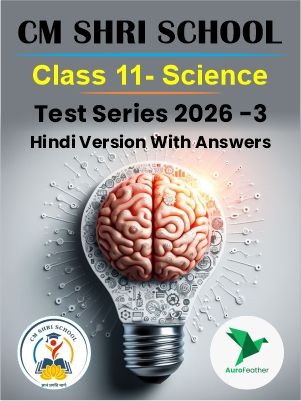 CM SHRI CLASS 11 Science (Test Series - 3 Hindi)