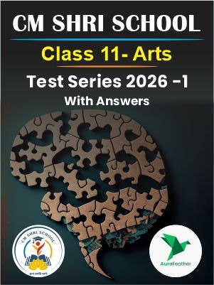 CM SHRI CLASS 11 Arts (Test Series - 1 English)
