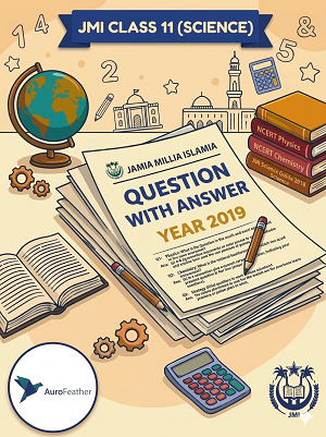 JMI Class 11 (Science) - 2019 (Question with Answer)
