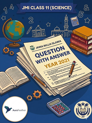 JMI Class 11 (Science) - 2021 (Question with Answer)