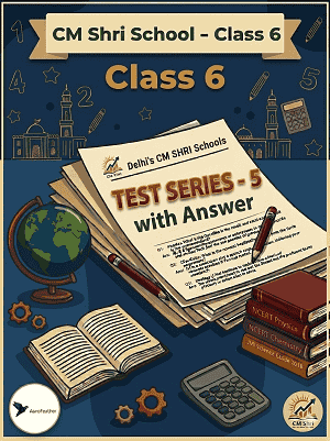CM SHRI CLASS 6 (Test Series - 5)