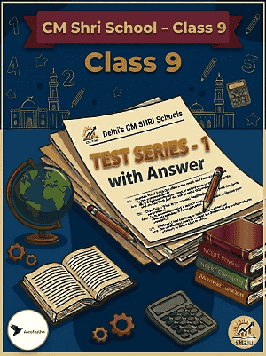 CM SHRI CLASS 9 (Test Series - 1)